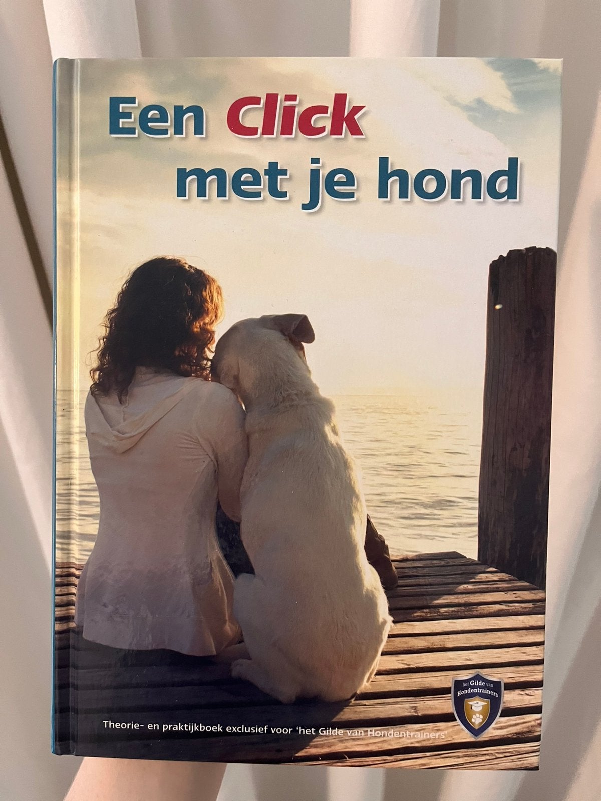 Een Click met je Hond, hondentraining boek, Boeken, Ophalen of Verzenden, Nieuw