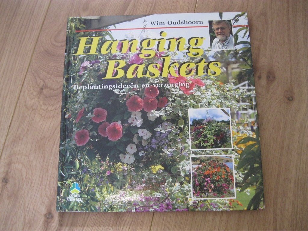 Hanging baskets    -  Wim Oudshoorn, Ophalen of Verzenden, Gelezen, Wim Oudshoorn, Tuinieren en Tuinplanten