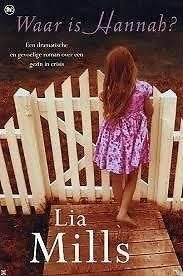 Waar Is Hannah? / Lia Mills, Ophalen, Zo goed als nieuw, Nederland, Lia Mills