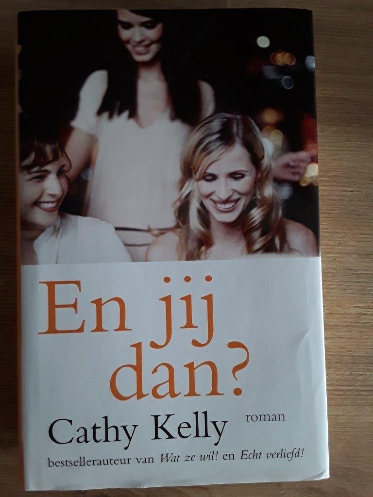 Cathy Kelly - En jij dan?, Ophalen of Verzenden, Gelezen, Cathy Kelly