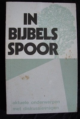 IN BIJBELS SPOOR Aktuele onderwerpen met discussievragen, Boeken, Ophalen of Verzenden, Gelezen