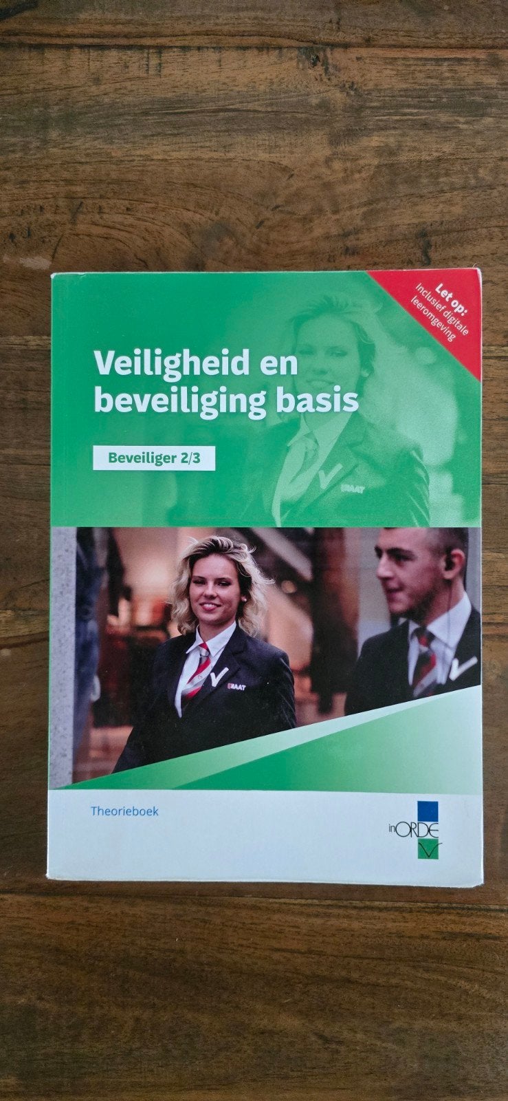 Veiligheid en Beveiliging Basis Beveiliger 2/3 Theorieboek, Ophalen of Verzenden, Zo goed als nieuw, MBO, InORDE