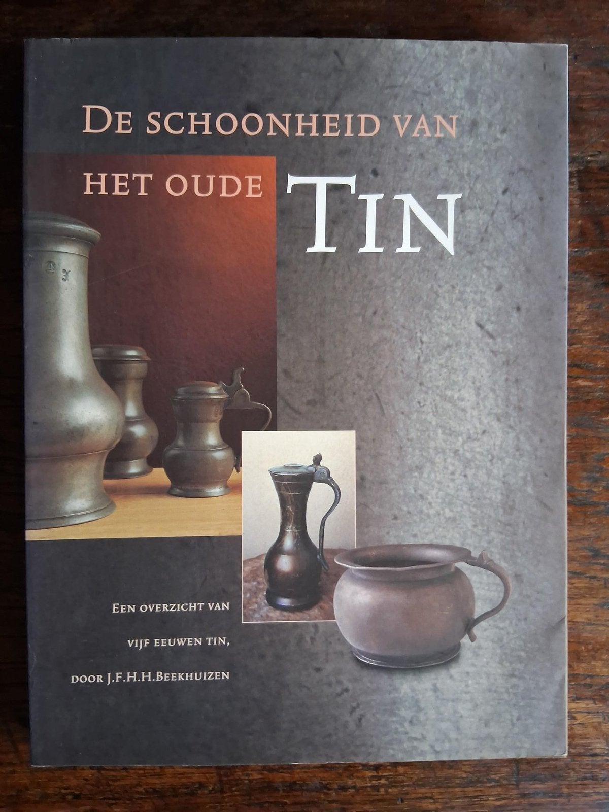 De Schoonheid van het Oude Tin - J.F.H.H. Beekhuizen, Antiek en Kunst, Antiek | Tin, Verzenden