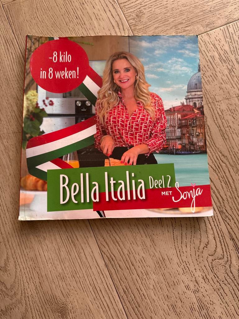 Bella Italia Deel 2 met Sonja Bakker - Afvallen met Italiaan, Boeken, Italië, Hoofdgerechten, Ophalen of Verzenden, Zo goed als nieuw