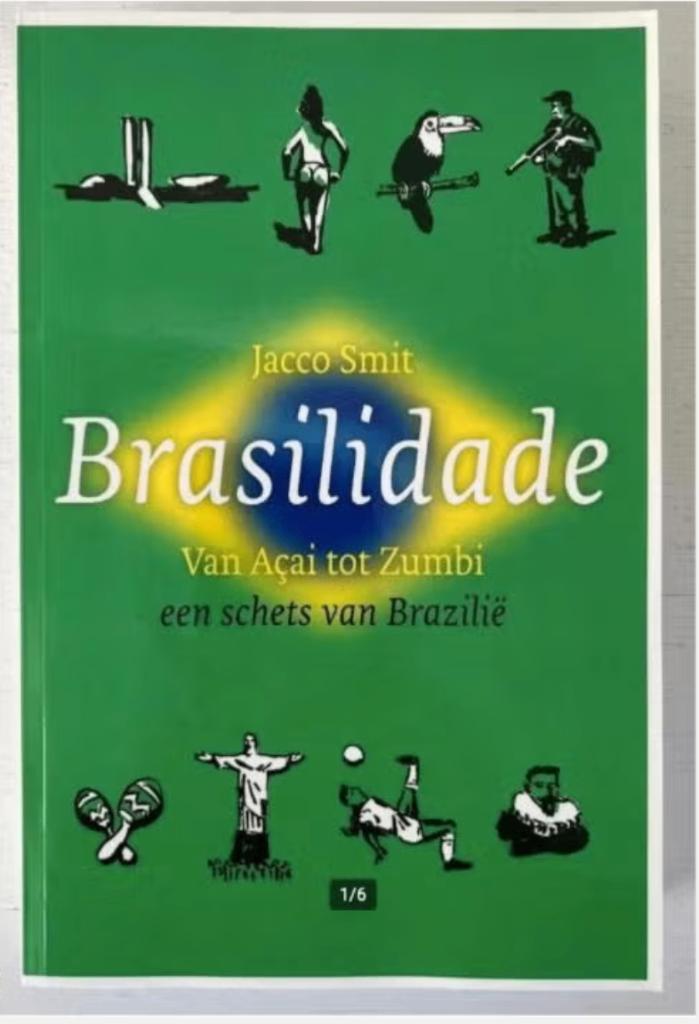 Brasilidade - van Acai tot Zumbi, een schets van Brazilie, Ophalen of Verzenden, Zo goed als nieuw, Overige gebieden