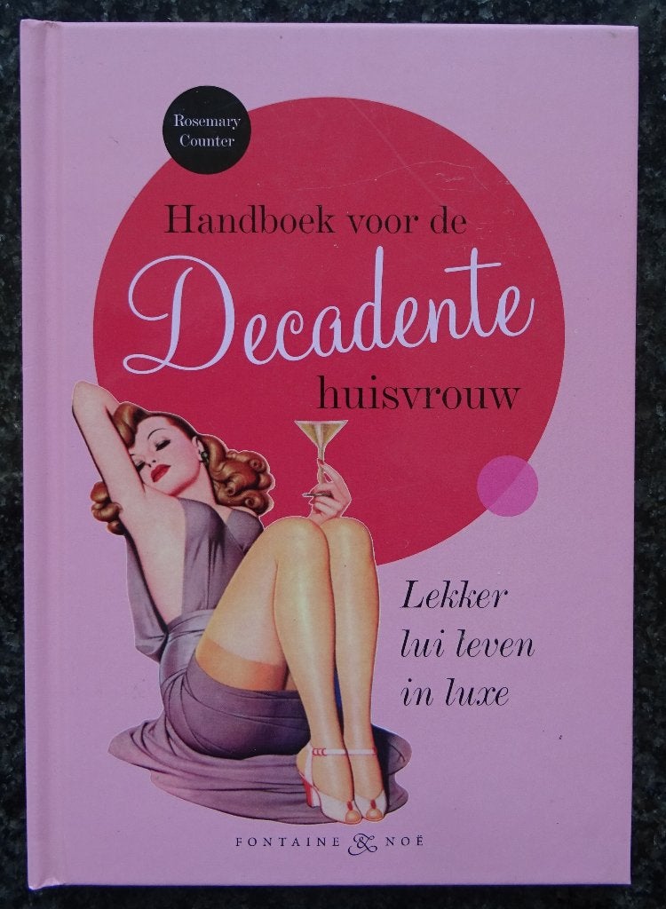 Handboek voor de Decadente Huisvrouw 9789460541339, Ophalen of Verzenden, Zo goed als nieuw, Rosemary Counter