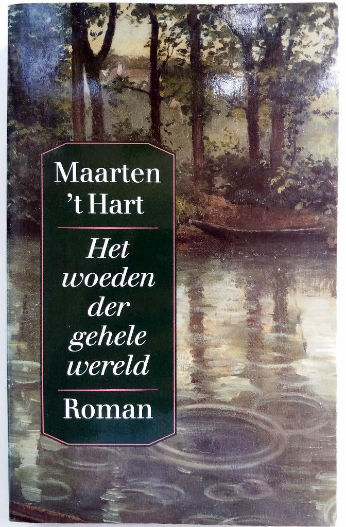 Maarten 't Hart - Het woeden der gehele wereld (Ex.3), Ophalen of Verzenden, Gelezen, Nederland