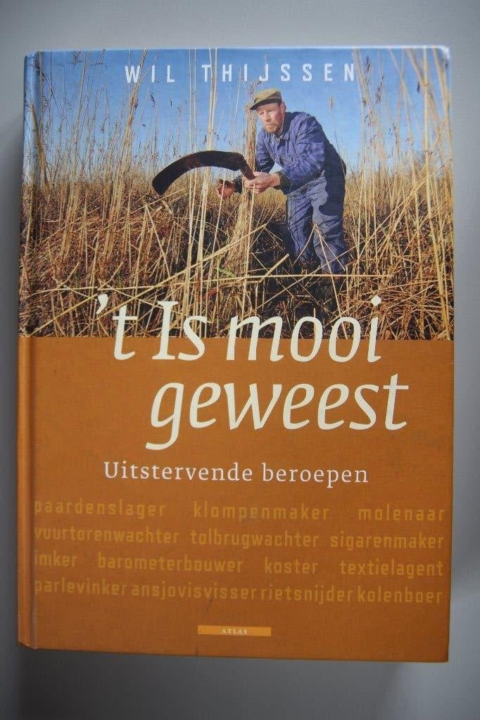 t is mooi geweest ; Uitstervende beroepen Naslag beroepen, 20e eeuw of later, Nieuw, Ophalen of Verzenden, Wil Thijssen