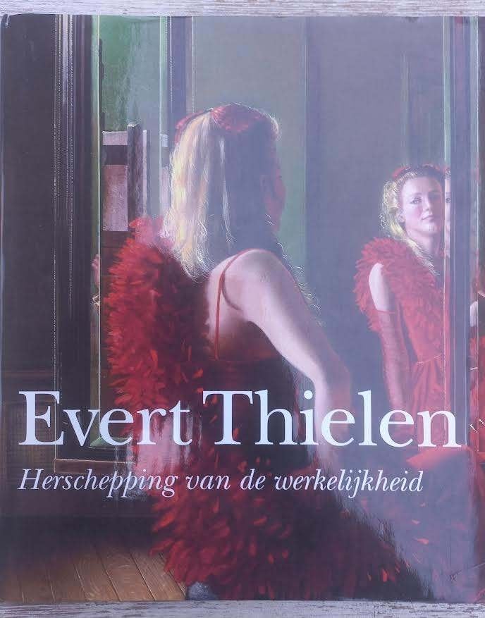 Evert Thielen : herschepping van de werkelijkheid -, Beek, W.v.d., Ophalen of Verzenden, Zo goed als nieuw, Schilder- en Tekenkunst