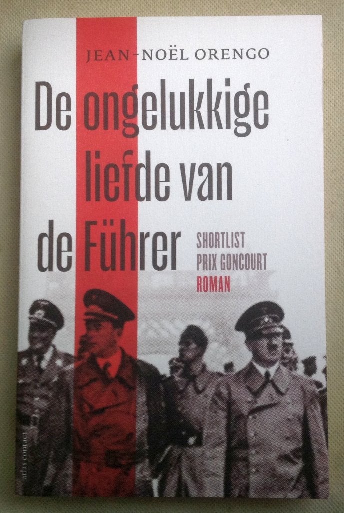 De ongelukkige liefde van de Führer Jean-Noel Orengo, Boeken, Verzenden, Zo goed als nieuw, Jean-Noel Orengo