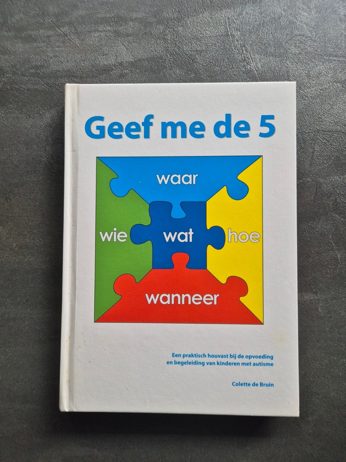 Colette de Bruin - Geef me de 5, Sociale wetenschap, Ophalen of Verzenden, Zo goed als nieuw, Colette de Bruin