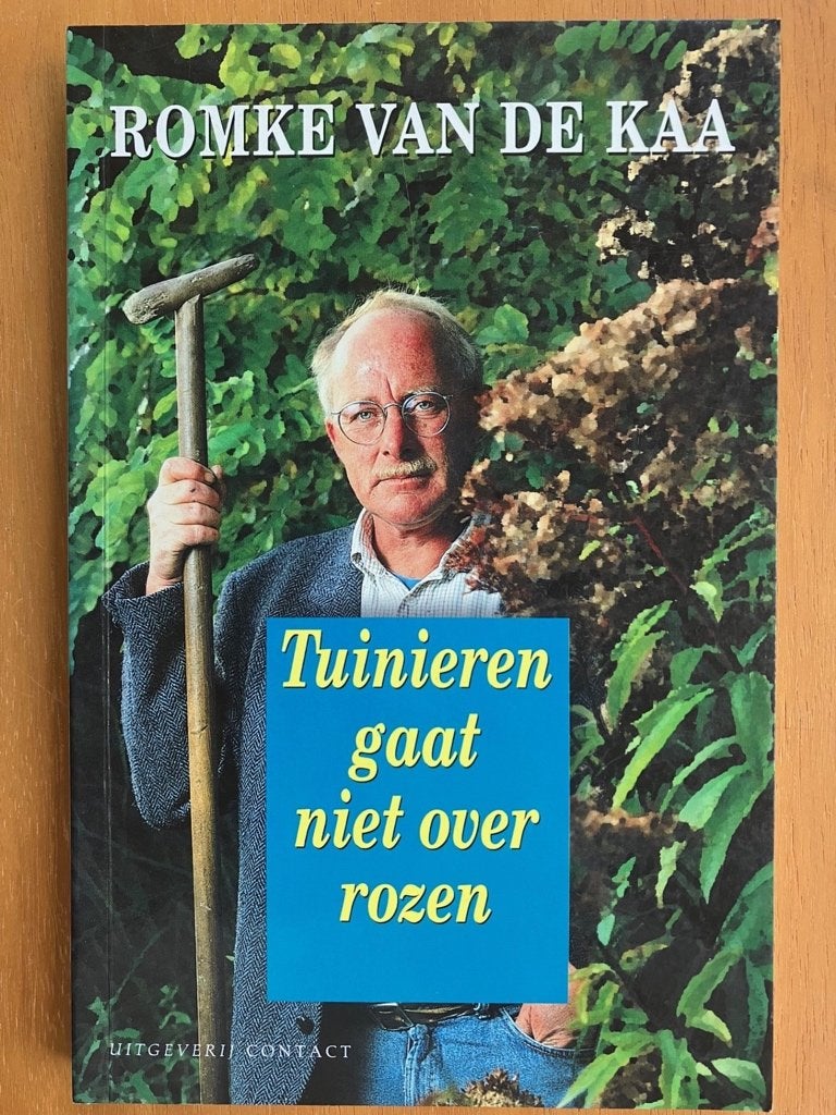 Tuinieren gaat niet over rozen - Romke van de Kaa, Verzenden, Gelezen, Tuinieren en Tuinplanten