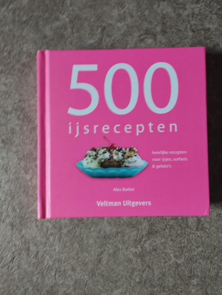 500 IJsrecepten, Boeken, Alex Barker, Ophalen of Verzenden, Zo goed als nieuw, Taart, Gebak en Desserts