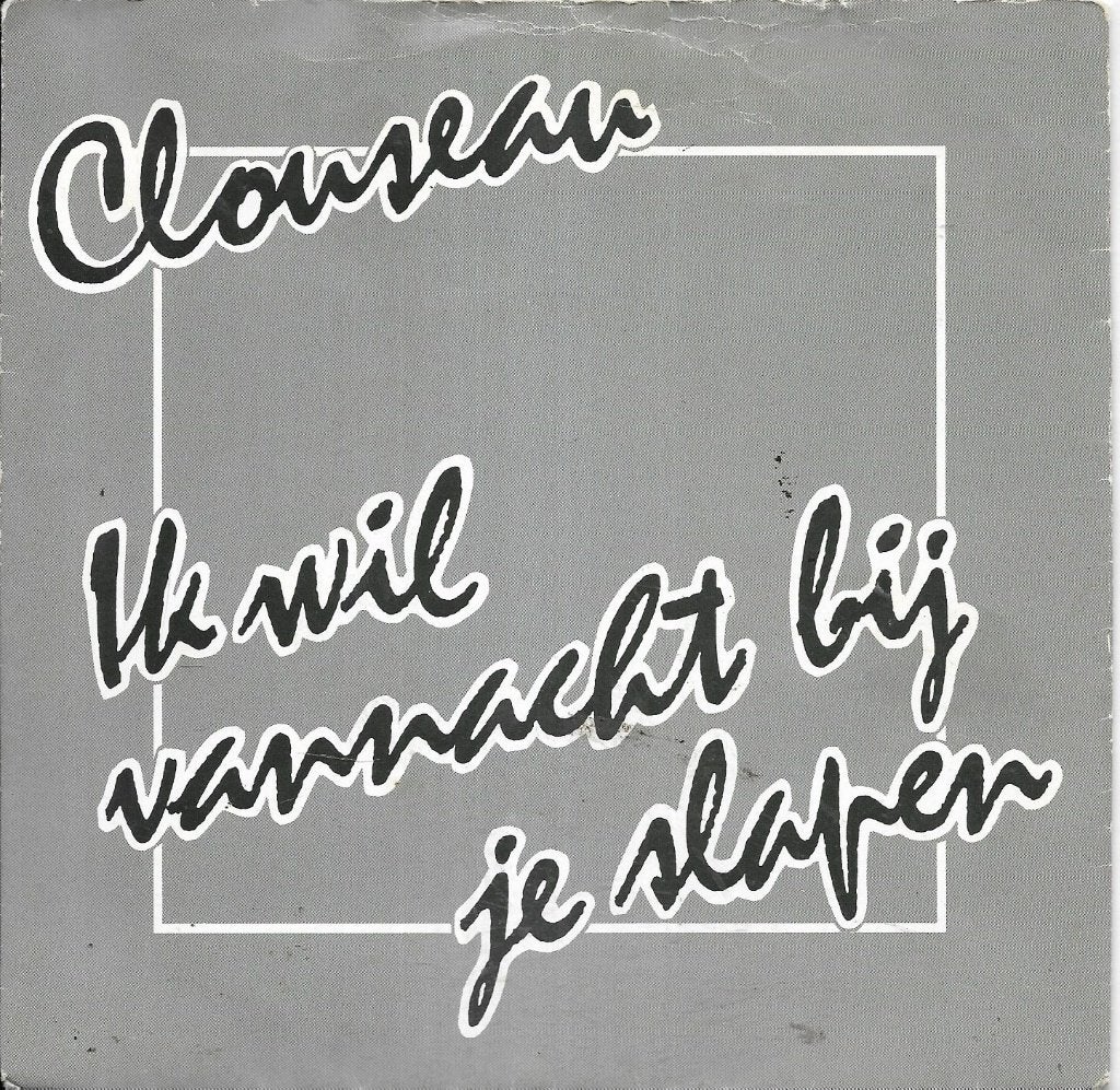 Clouseau-Ik wil vannacht bij je slapen, Gebruikt, 7 inch, Nederlandstalig, Fotohoes
