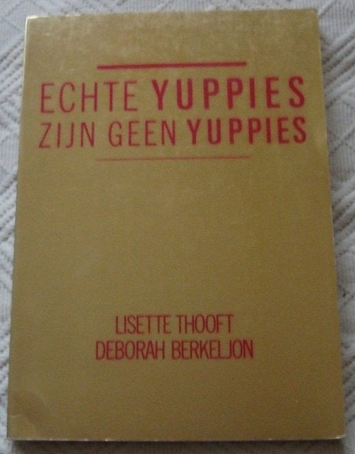 Echte yuppies zijn geen yuppies - L. Thooft & D. Berkeljon, Ophalen of Verzenden, Gelezen, Lisette Thooft & Deborah Berkeljon