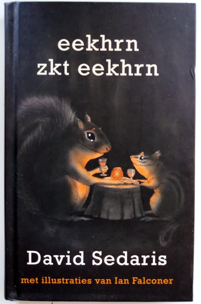 David Sedaris - Eekhrn zkt eekhrn, Ophalen of Verzenden, Zo goed als nieuw, Amerika