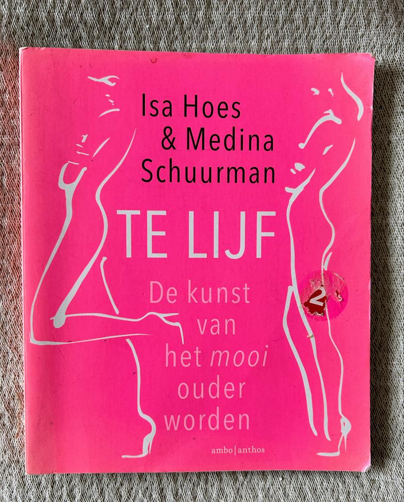 Te Lijf: De kunst van het mooi ouder worden - Isa Hoes & Med, Boeken, Ophalen of Verzenden, Gelezen, Nederland