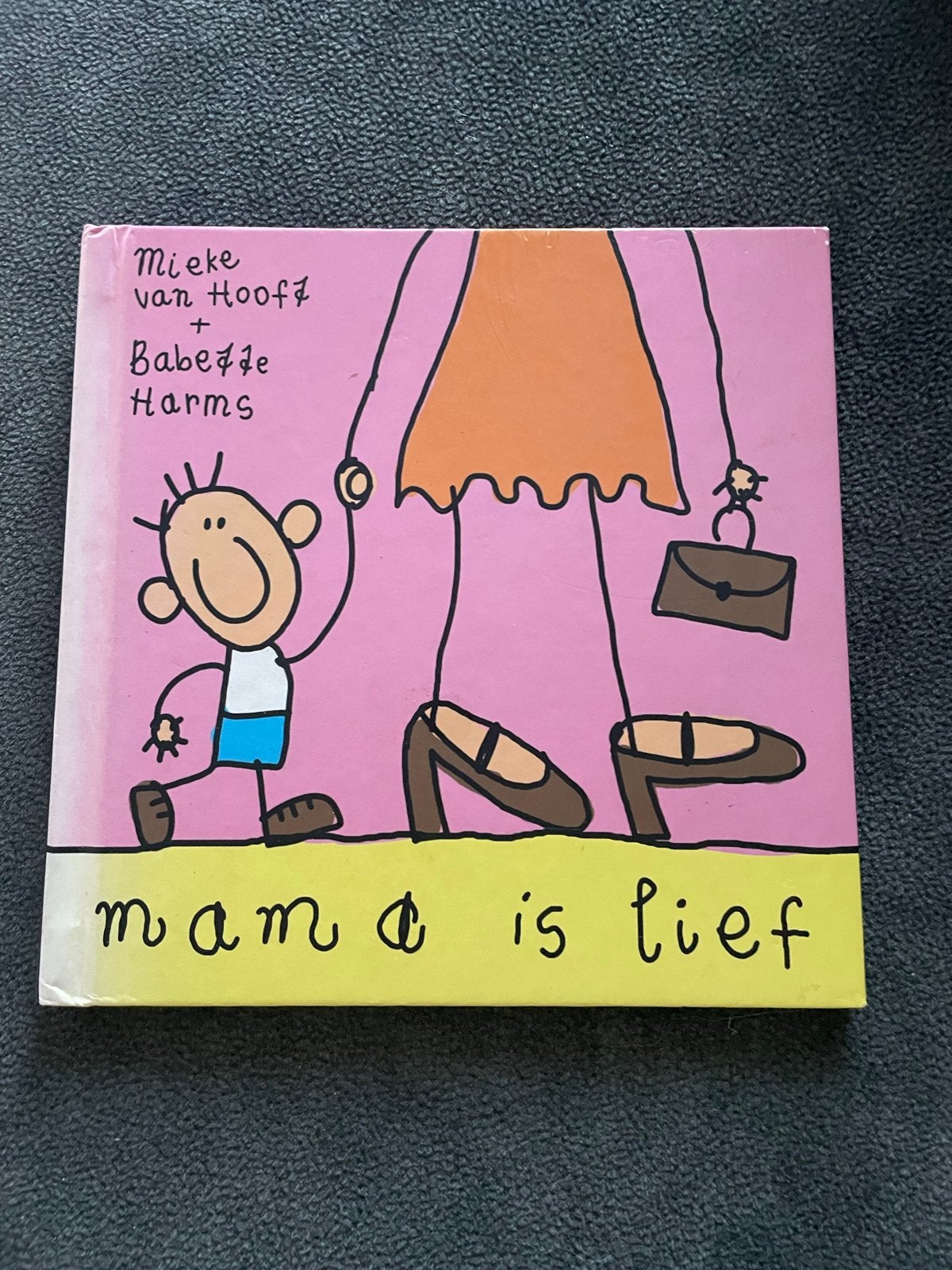 Mama is Lief - Mieke van Hoof & Babette Harms, Boeken, Ophalen of Verzenden, Zo goed als nieuw, 2 tot 3 jaar