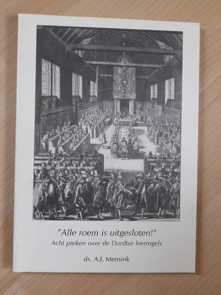 ALLE ROEM IS UITGESLOTEN d  Ds AJ Mensink Acht preken over, Ophalen of Verzenden, Gelezen