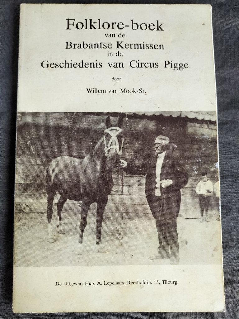 Folklore-boek Brabantse Kermissen, Geschiedenis Circus Pigge, Ophalen of Verzenden, Zo goed als nieuw, Willem van Mook Sr.
