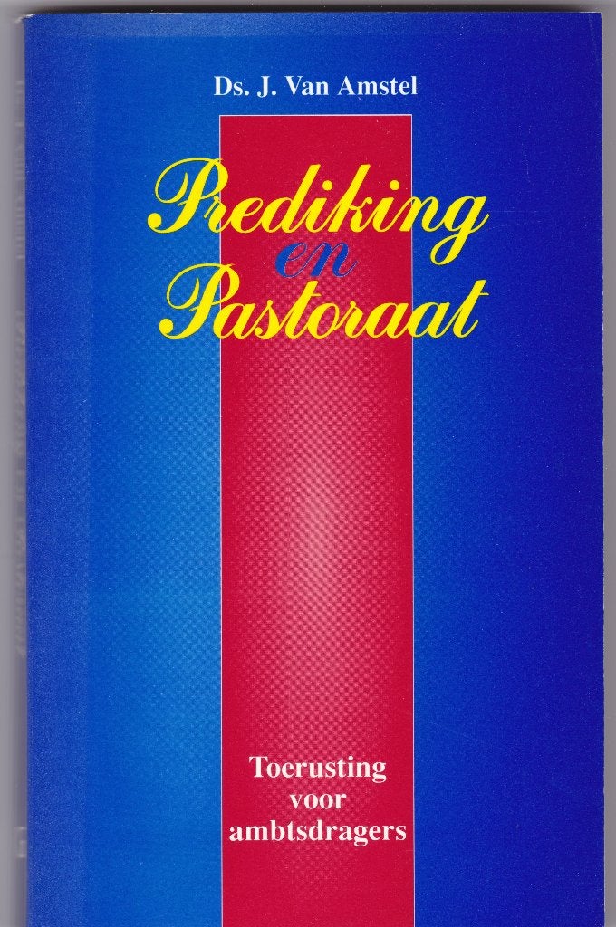 Amstel,Ds.J.v.-Prediking en pastoraatToerusting ambtsdragers, Ophalen of Verzenden, Gelezen, Amstel,Ds.J.v.-, Christendom | Protestants