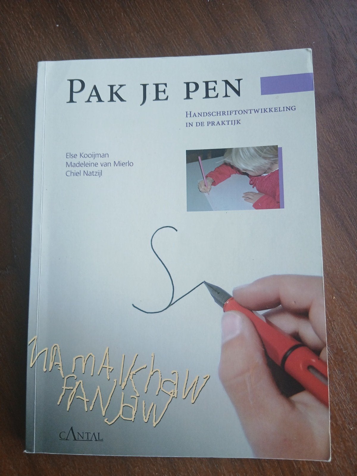 Pak Je Pen - Handschriftontwikkeling in de praktijk, Ophalen of Verzenden, Zo goed als nieuw, Else Kooijman, Madeleine van Mierlo, Chiel Natzijl