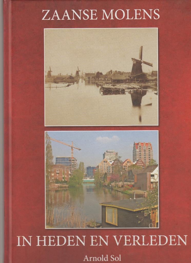 zaanse molens heden verleden a sol 2011 molen molenboek zaan, Boeken, Ophalen of Verzenden, Nieuw