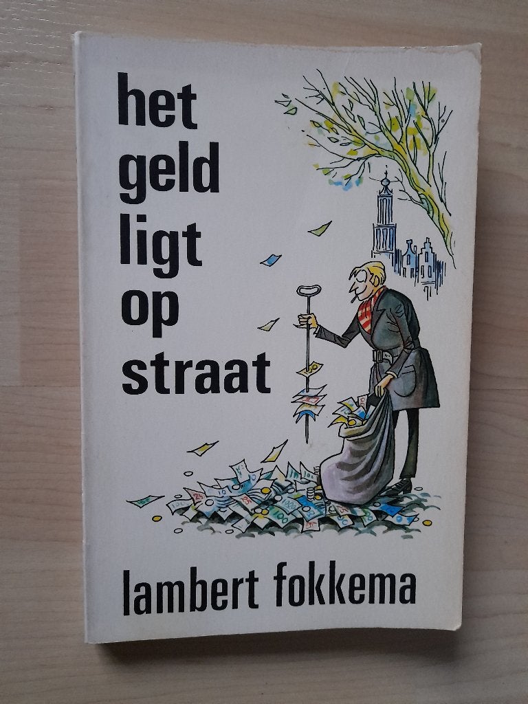 HET GELD LIGT OP STRAAT  Lambert Fokkema, Boeken, Ophalen of Verzenden, Gelezen