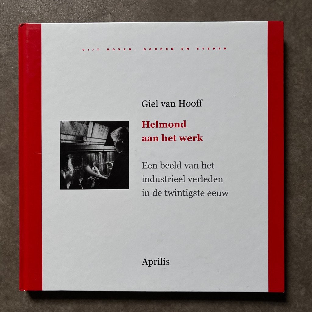 Helmond aan het werk - Giel van Hooff, 20e eeuw of later, Ophalen of Verzenden, Zo goed als nieuw, Giel van Hooff
