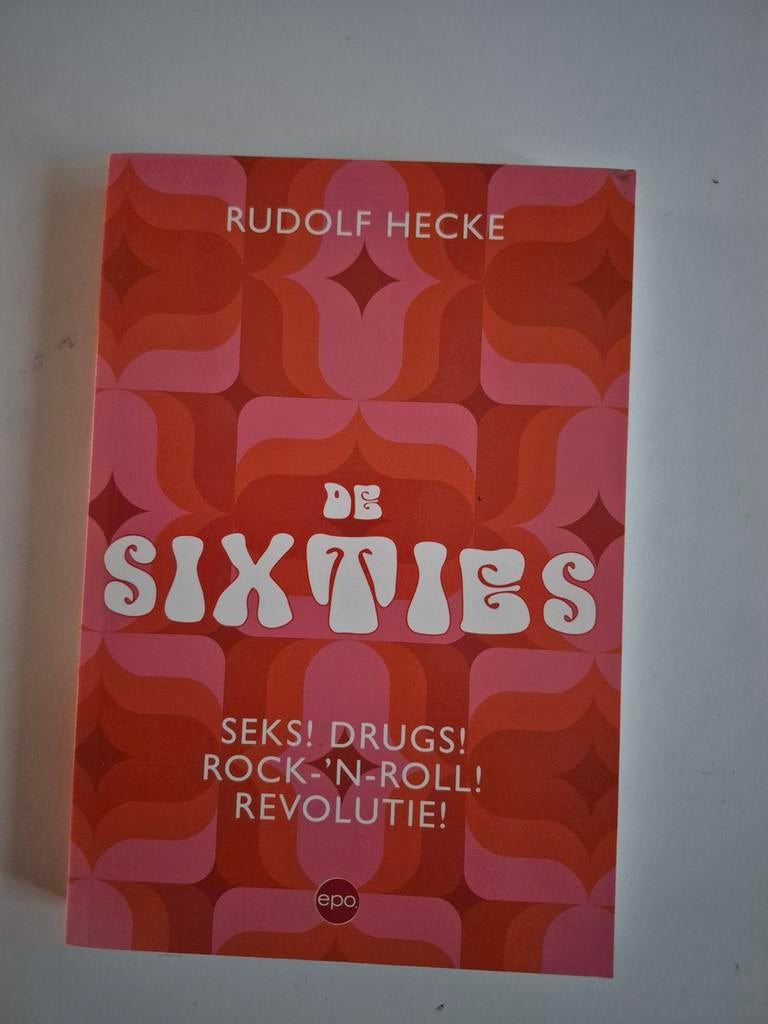 De Sixties: Seks! Drugs! Rock-'n-Roll! ! (Rudolf He, Boeken, Geschiedenis | Vaderland, Zo goed als nieuw, 20e eeuw of later, Ophalen of Verzenden