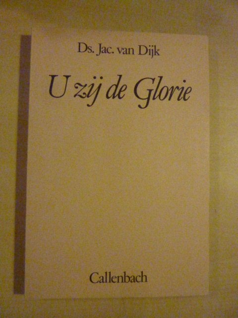 Jac. van Dijk - U zij de Glorie, Boeken, Ophalen of Verzenden, Zo goed als nieuw