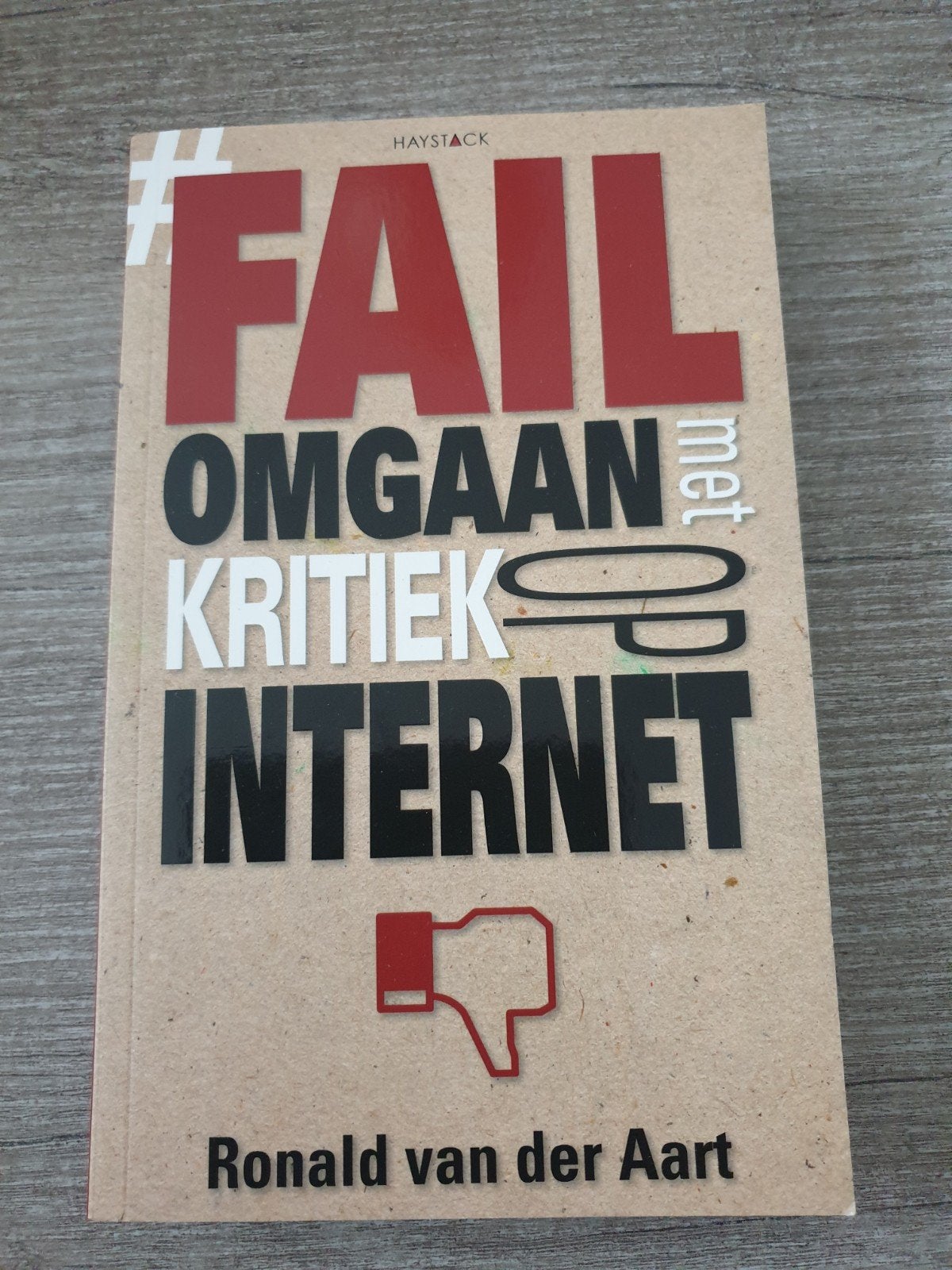 FAIL: Omgaan met kritiek op internet - Ronald van der Aart, Ophalen of Verzenden, Gelezen