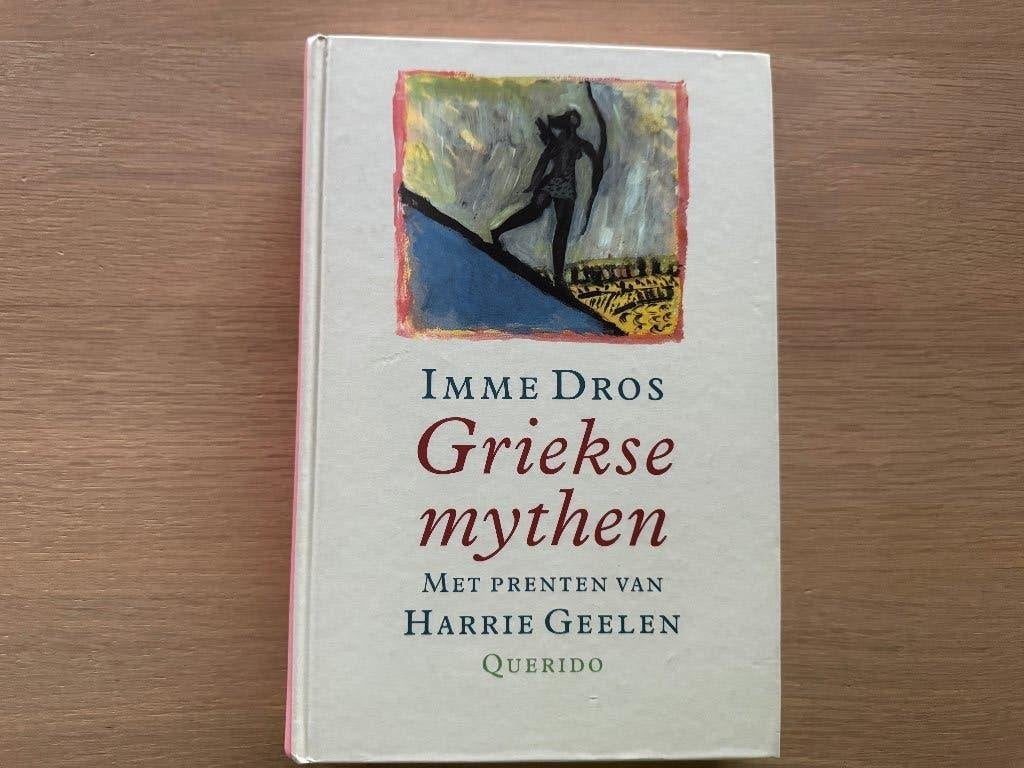 Imme Dros - Griekse Mythen - Harrie Geelen - Hardcover, Boeken, Ophalen of Verzenden, Zo goed als nieuw