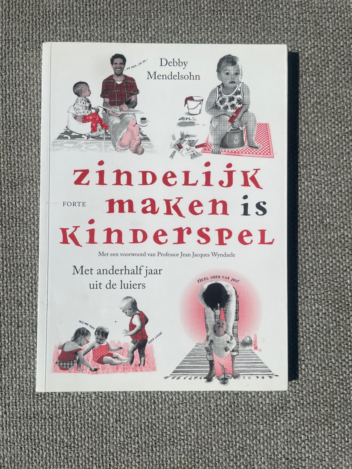 Zindelijk maken is kinderspel - Debby Mendelsohn, Ophalen of Verzenden, Gelezen, Opvoeding tot 6 jaar