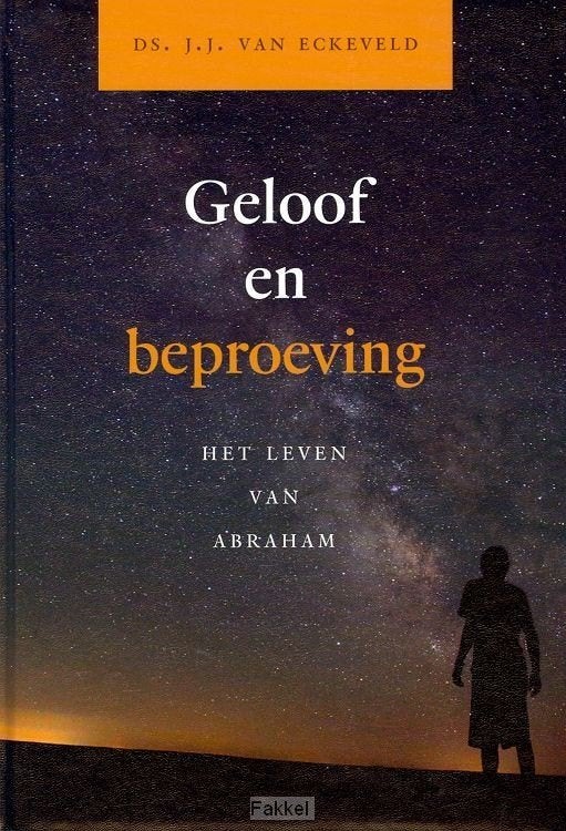 Ds JJ van Eckeveld - Geloof en beproeving, Boeken, Ophalen of Verzenden, Zo goed als nieuw, Christendom | Katholiek
