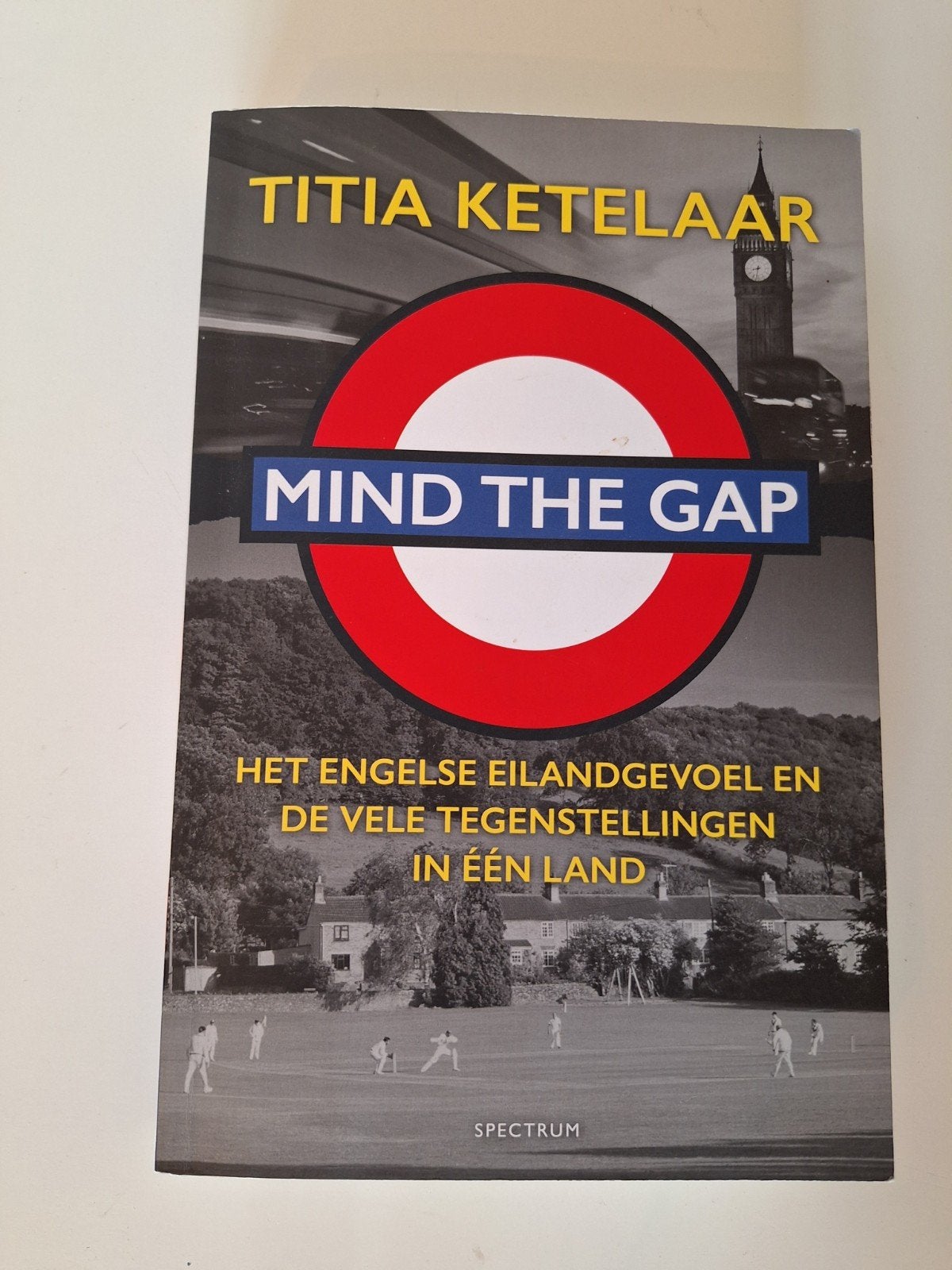 Mind the Gap - Het Engelse eilandgevoel - Titia Ketelaar, Ophalen of Verzenden, Zo goed als nieuw, Titia Ketelaar, Nederland