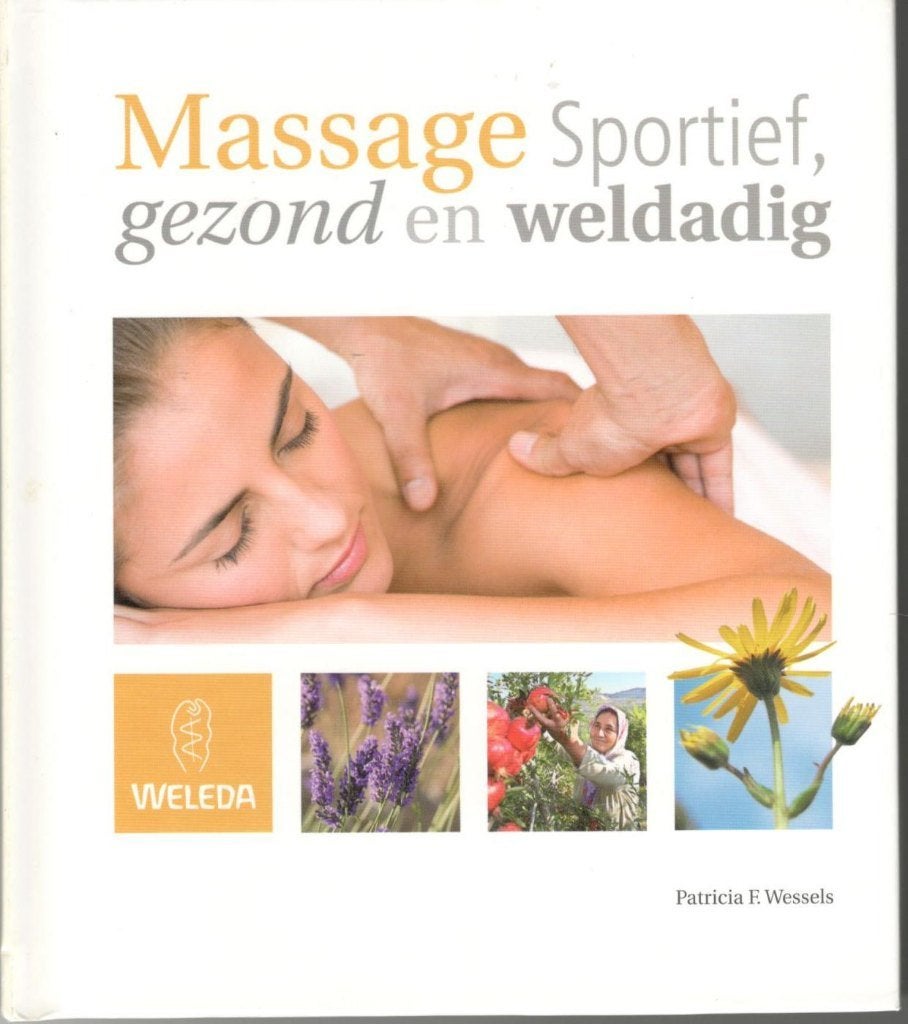 Patricia F. Wessels - Massage / Sportief, gezond en weldadig, Ophalen of Verzenden, Zo goed als nieuw, Overige onderwerpen