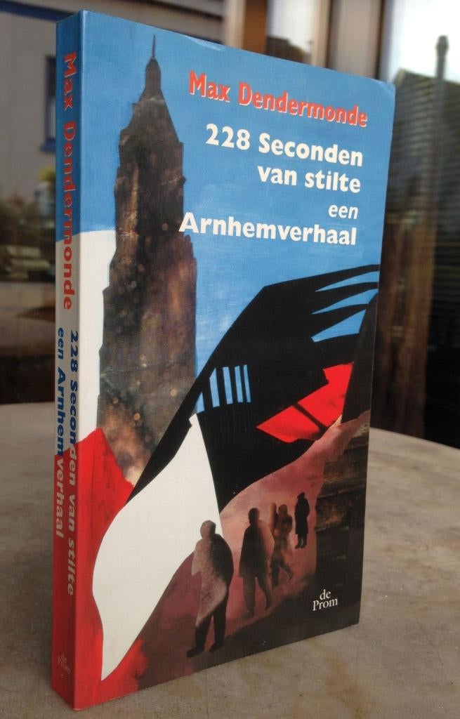 Dendermonde, Max - 228 seconden stilte een Arnhemverhaal