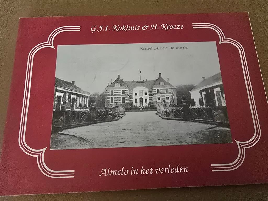 Almelo in het Verleden - G.J.I. Kokhuis & H. Kroeze, Ophalen of Verzenden, Gelezen