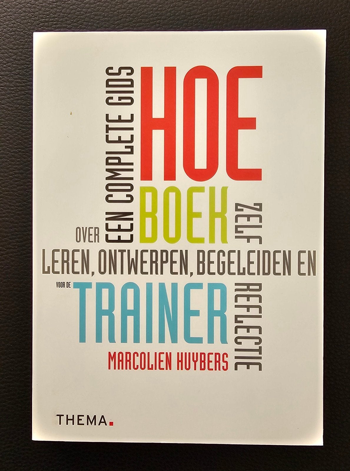 Hoe-boek voor de trainer - Marcolien Huybers, Ophalen of Verzenden