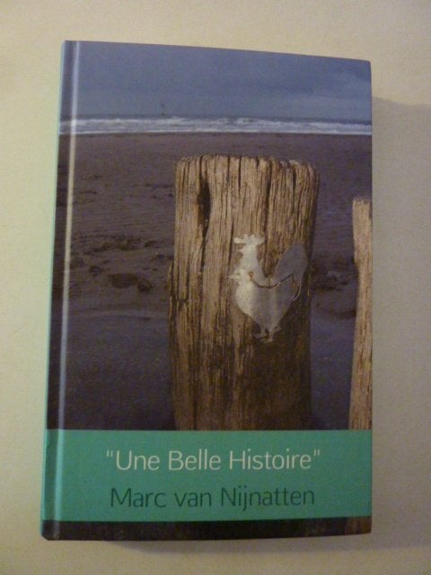Marc van Nijnatten - Une Belle Histoire, Verzenden, Zo goed als nieuw