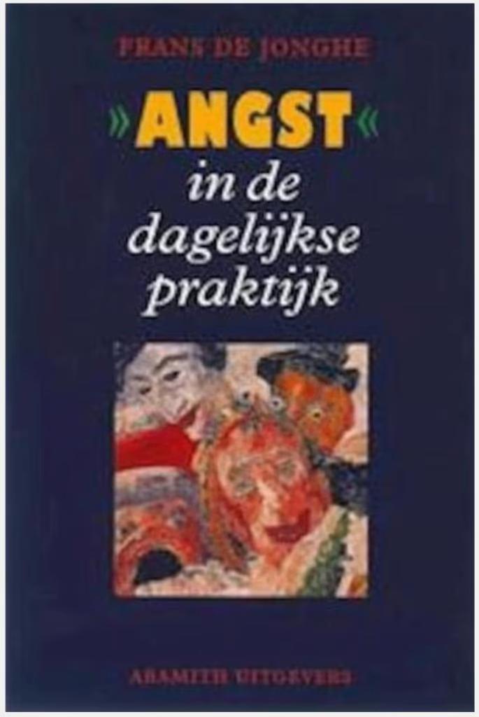 ANGST in de dagelijkse praktijk (Frans de Jonghe), Boeken, Ophalen of Verzenden, Zo goed als nieuw, Nederland