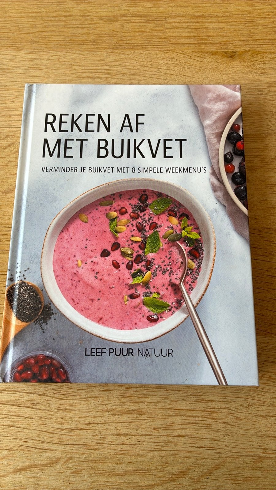 Reken af met buikvet - Kookboek Leef Puur Natuur, Hoofdgerechten, Ophalen of Verzenden, Zo goed als nieuw, Gezond koken