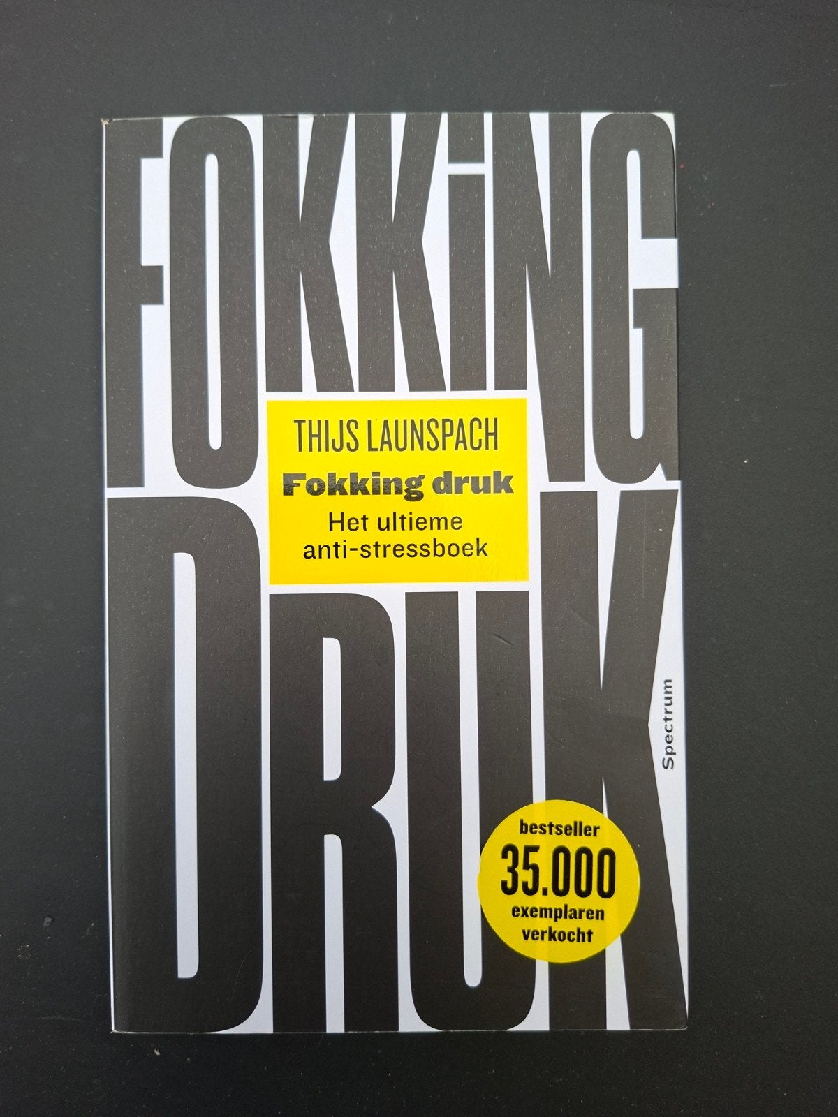 Fokking Druk: Het ultieme anti-stressboek - Thijs Launspach, Ophalen of Verzenden, Zo goed als nieuw