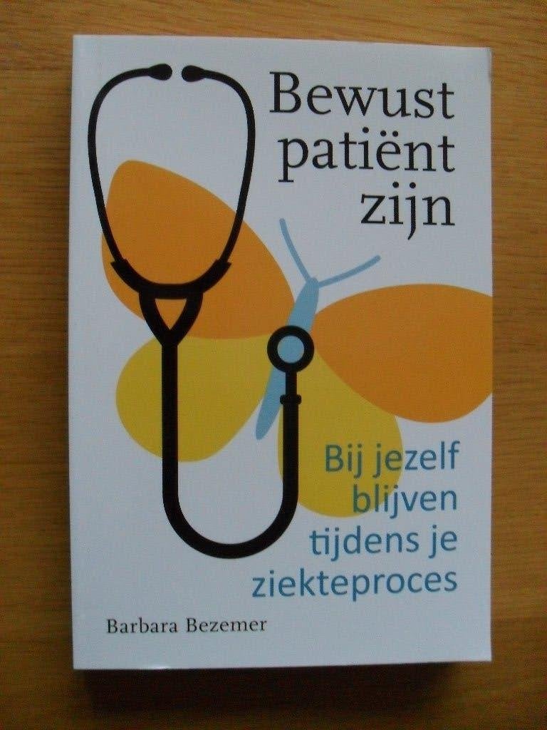 Bewust patiënt zijn van Barbara Bezemer, Boeken, Ophalen of Verzenden, Gelezen