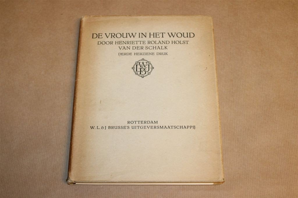 De Vrouw in het Woud — Henriette Roland Holst 1923, Ophalen of Verzenden, Gelezen