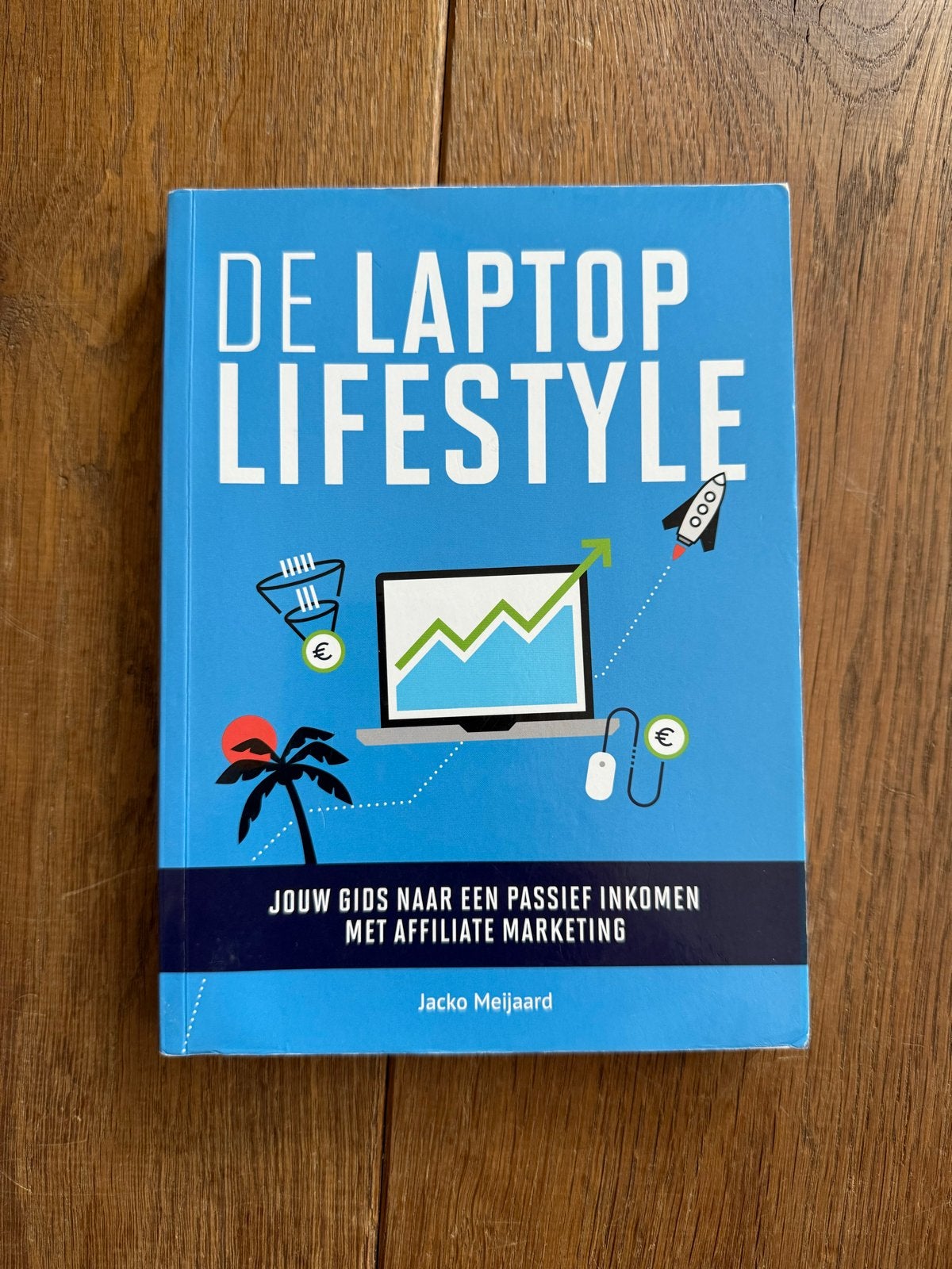 De Laptop Lifestyle: Jouw gids naar een passief inkomen, Boeken, Ophalen of Verzenden, Zo goed als nieuw, E-commerce en Internet