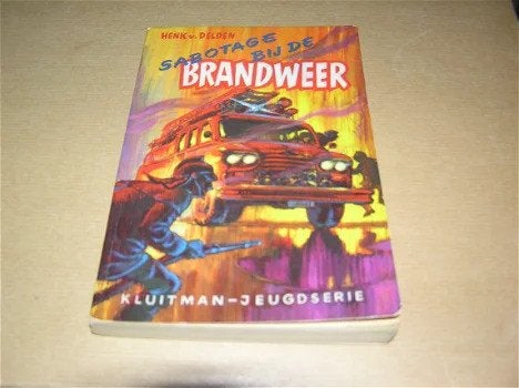 Sabotage bij de Brandweer - Henk van Delden, Ophalen of Verzenden, Gelezen, Henk van Delden, Fictie