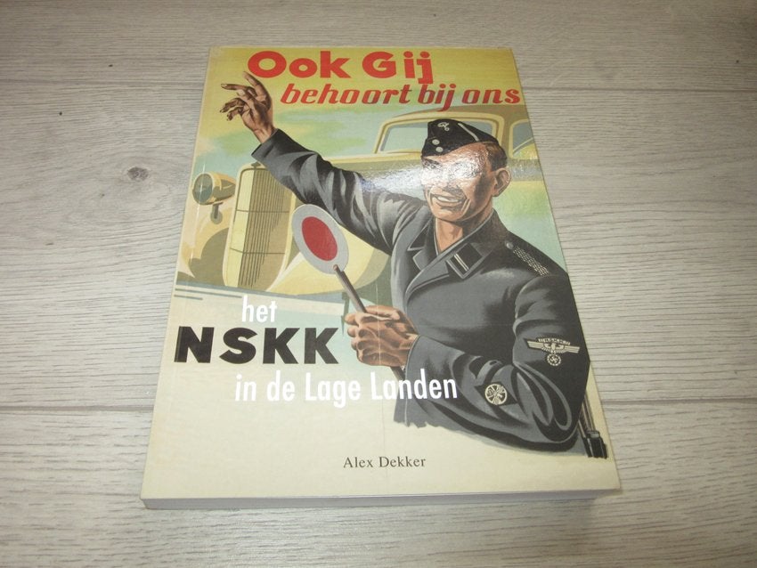 Ook gij behoort bij ons - Het NSKK in de Lage Landen, Verzenden, Tweede Wereldoorlog, Zo goed als nieuw, Overige onderwerpen