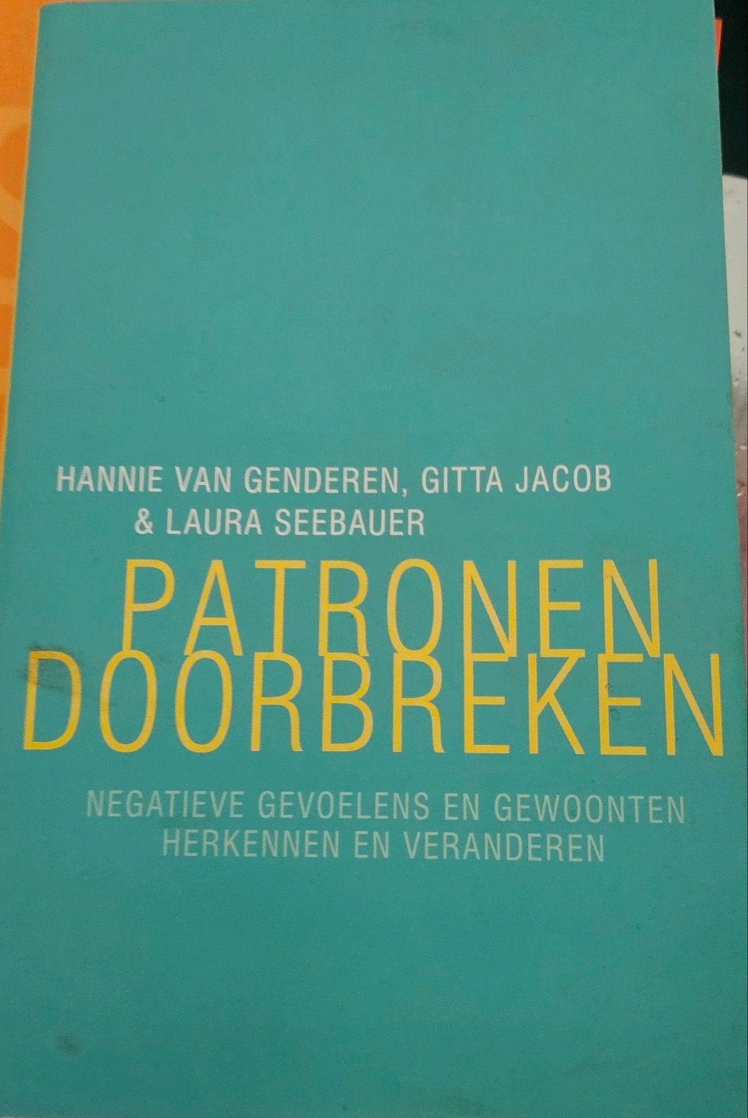 Patronen Doorbreken: Negatieve Gevoelens en Gewoonten, Boeken, Ophalen of Verzenden, Zo goed als nieuw, Klinische psychologie